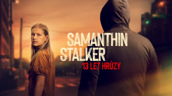 thumbnail - Samanthin stalker: 13 let hrůzy
