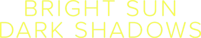 Bright Sun – Dark Shadows
