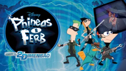 thumbnail - Phineas e Ferb Através da 2ª Dimensão