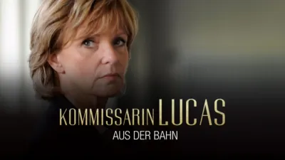 Kommissarin Lucas - Aus der Bahn