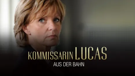 thumbnail - Kommissarin Lucas - Aus der Bahn