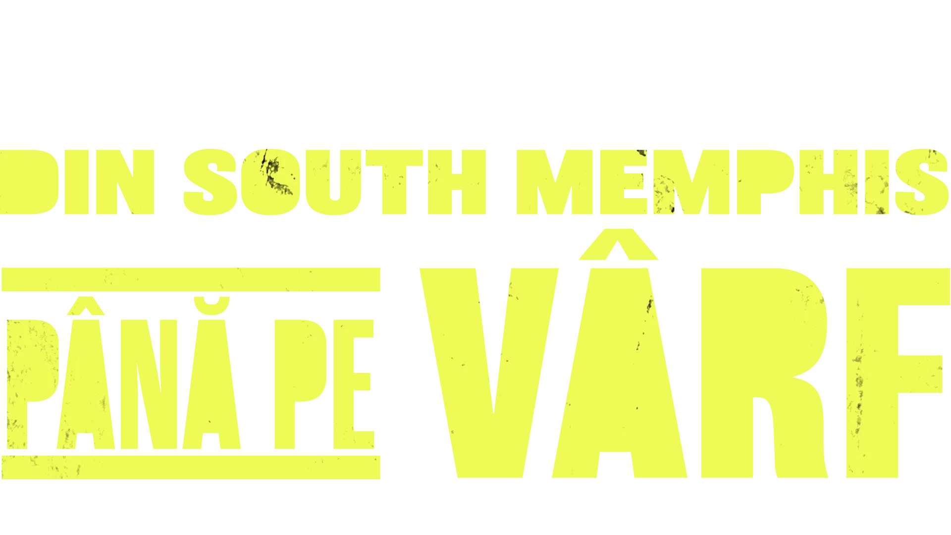 Din South Memphis până pe Vârf