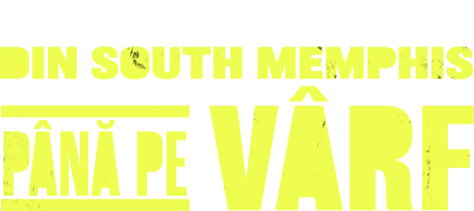 Din South Memphis până pe Vârf