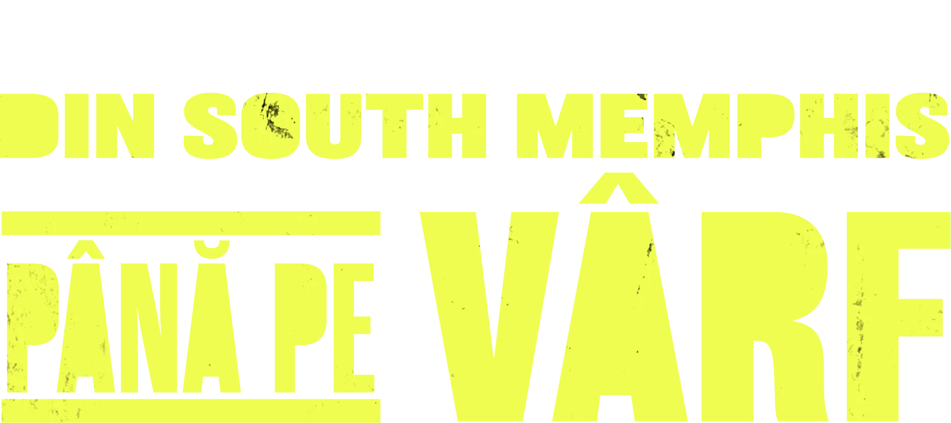 Din South Memphis până pe Vârf