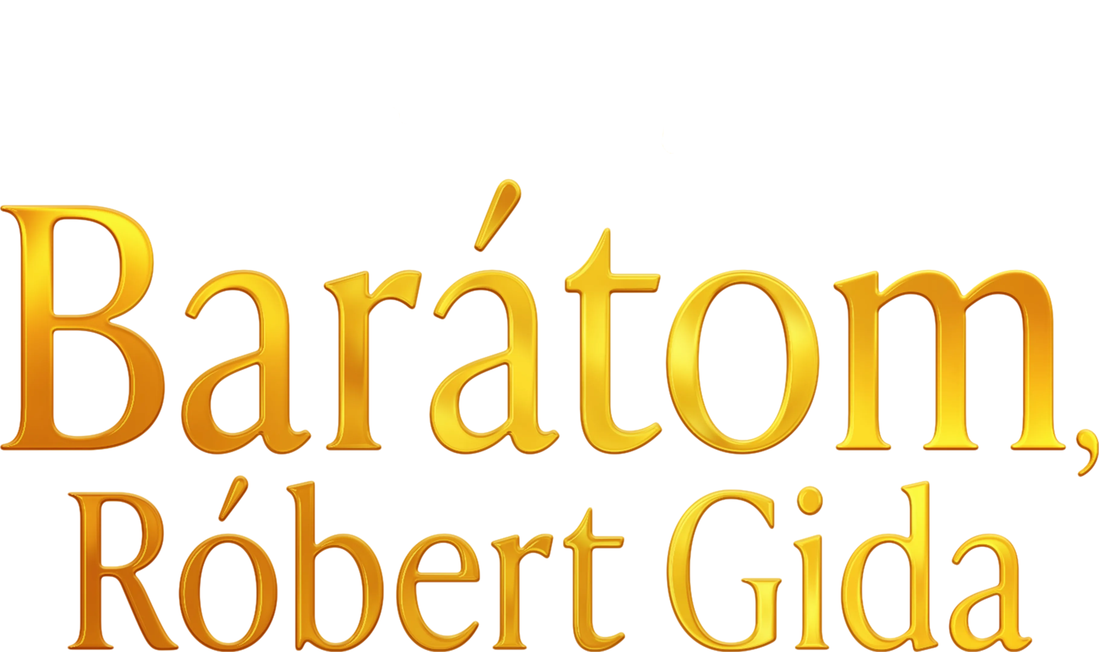 Barátom, Róbert Gida