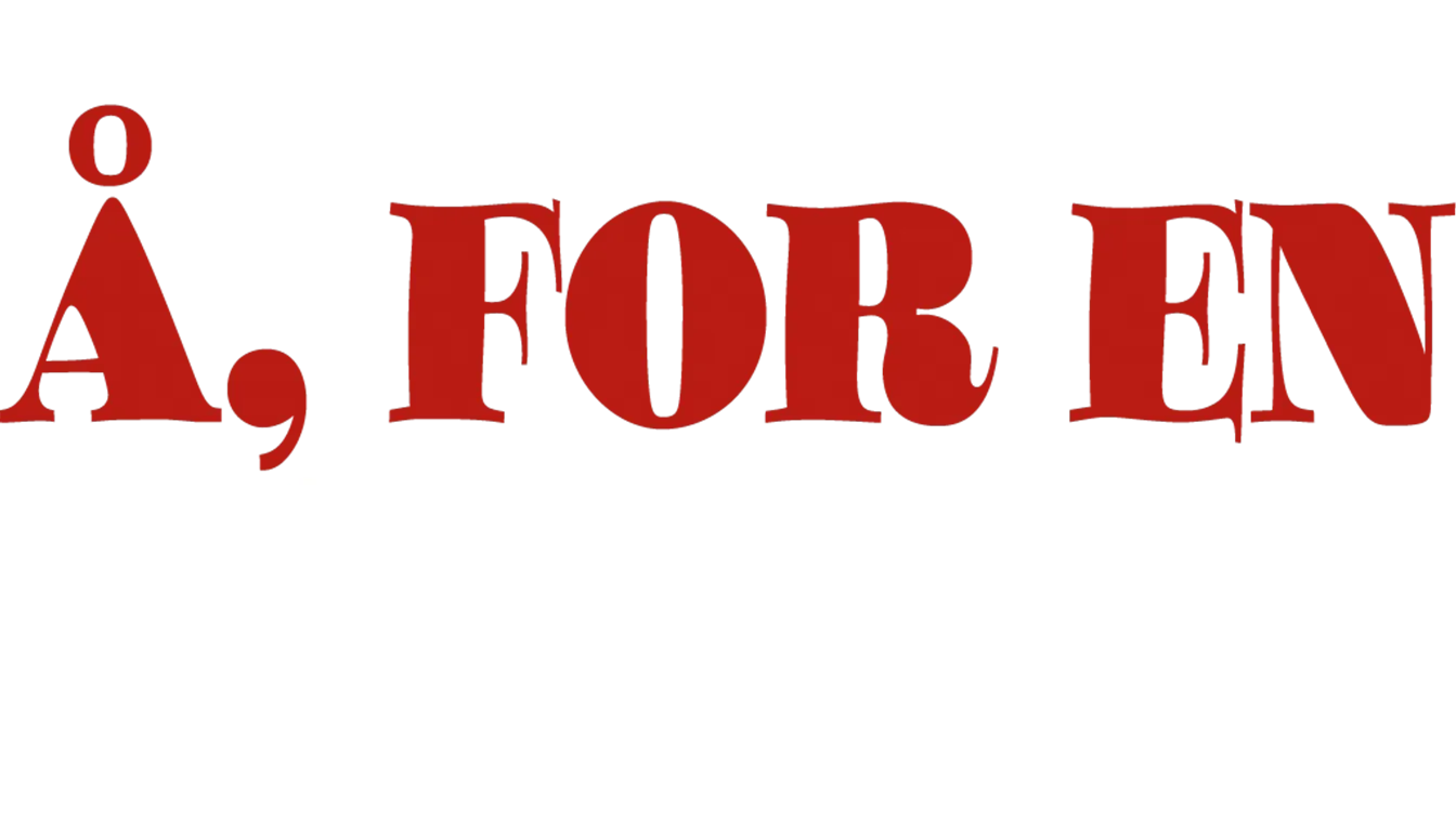 Å, for en fredag