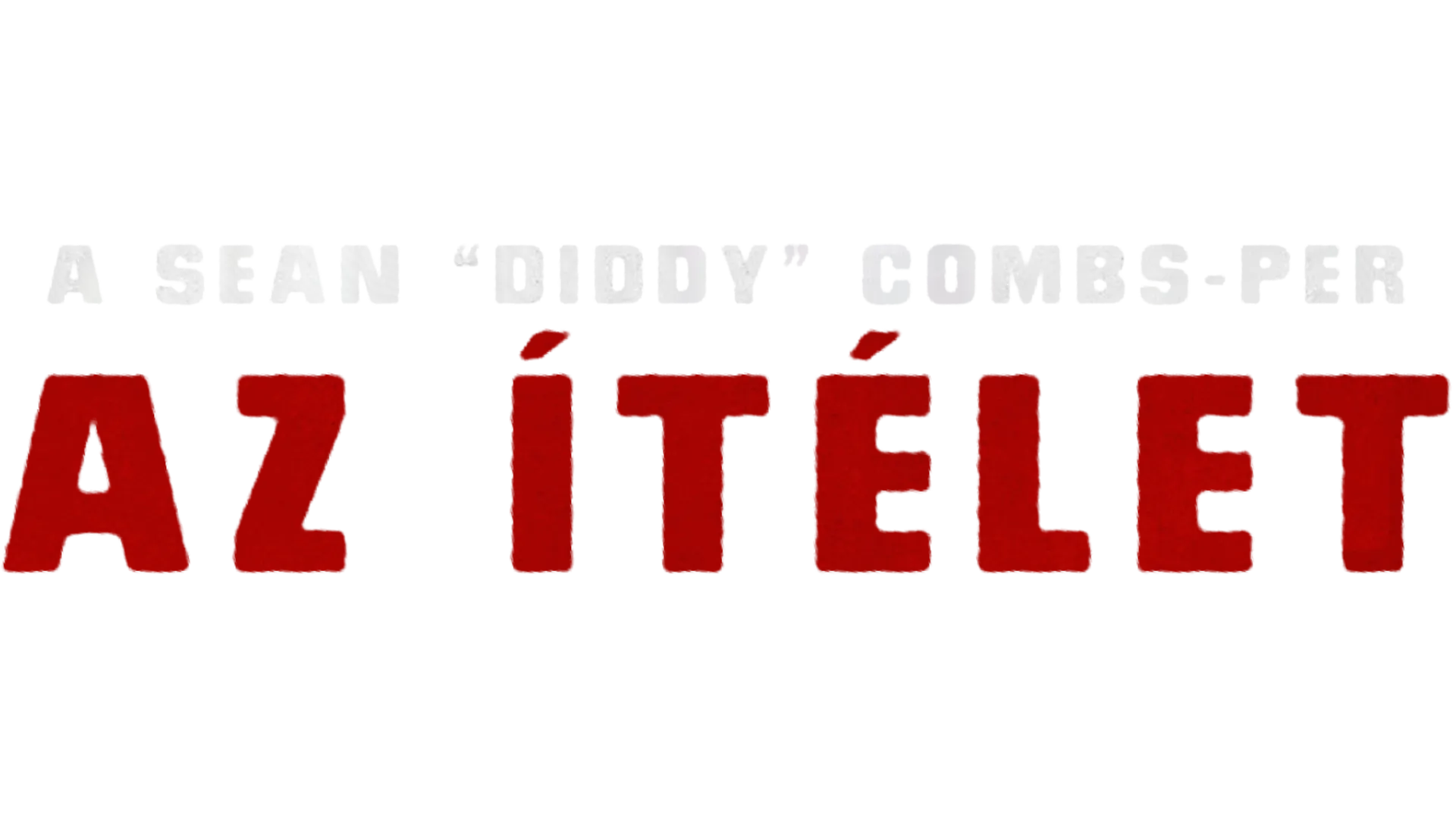 A Sean “Diddy” Combs-per: Az ítélet