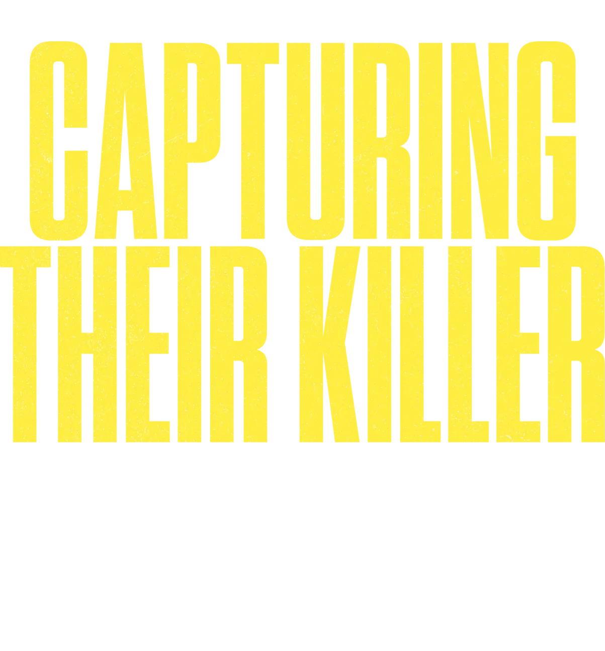 Capturing Their Killer: The Girls on the High Bridge