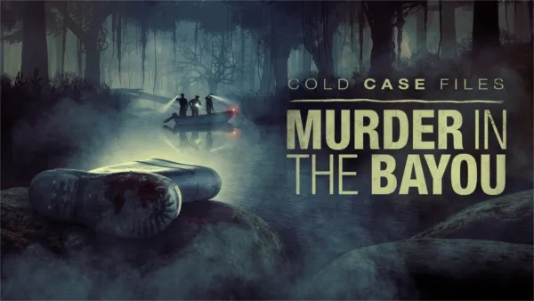thumbnail - Cold Case Files: Murder in the Bayou