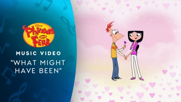 thumbnail - "What Might Have Been" | Phineas and Ferb: Last Day of Summer Music Video