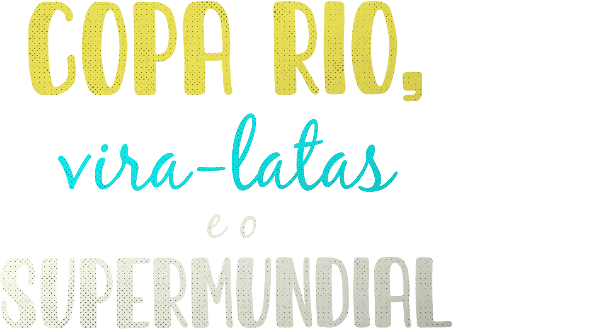 Copa Rio, Vira-Latas E O Supermundial