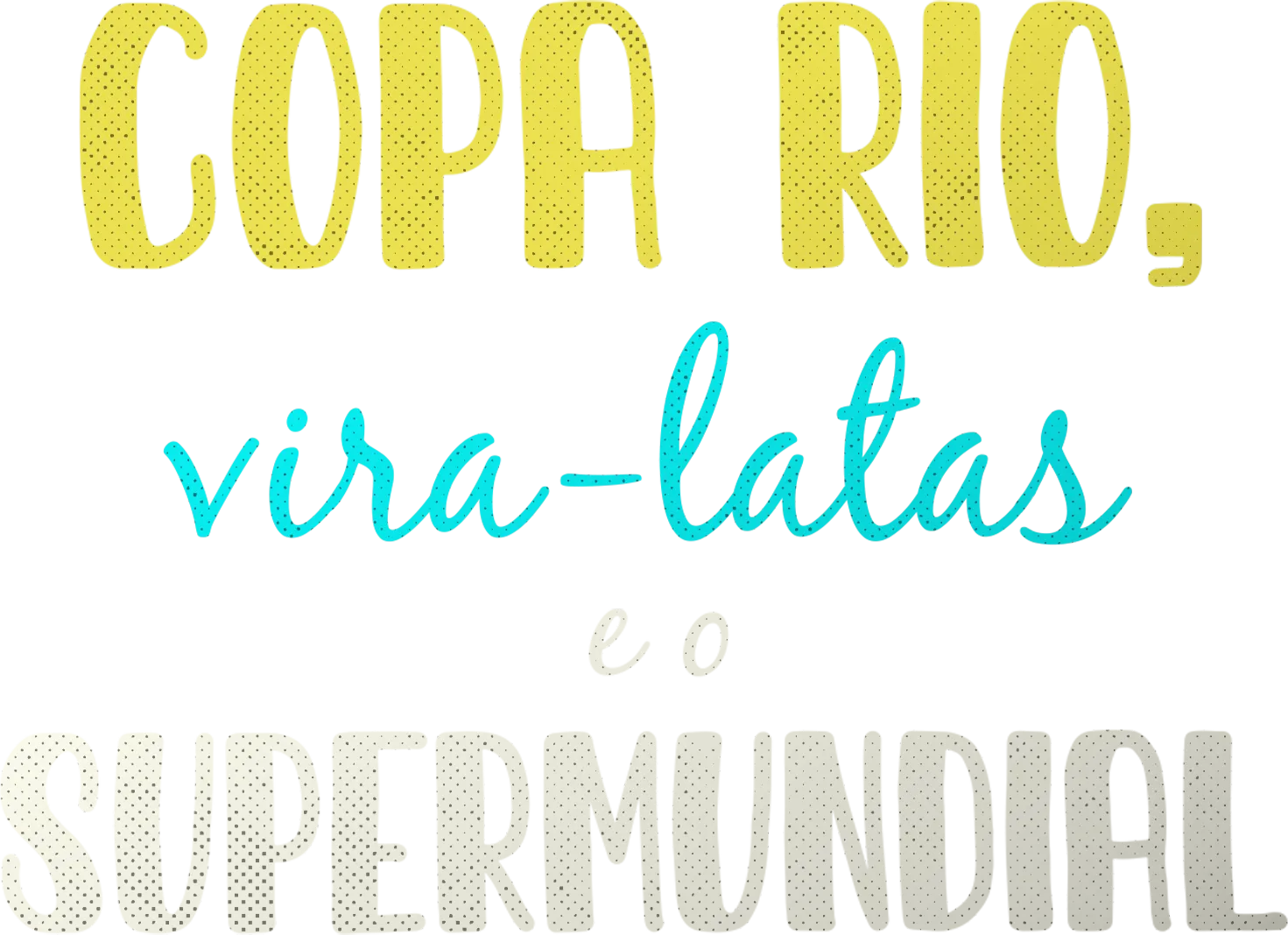 Copa Rio, Vira-Latas E O Supermundial