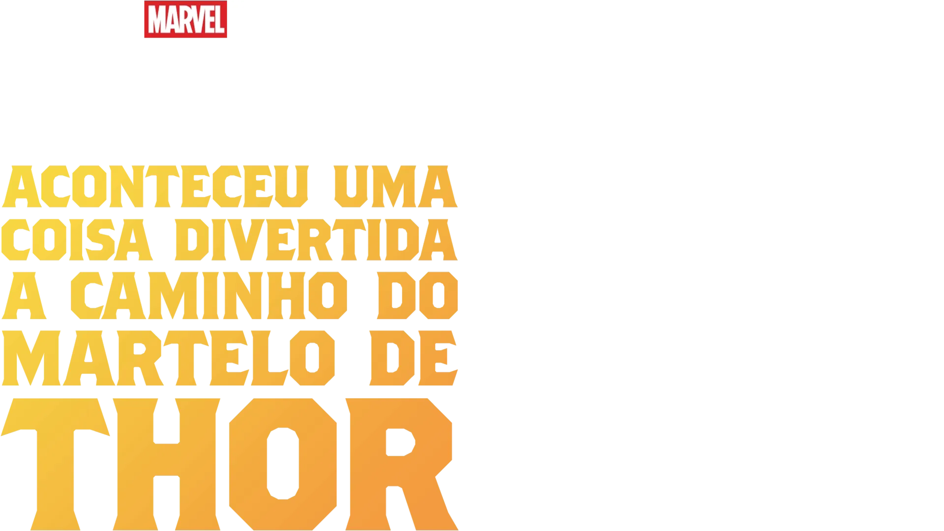 Aconteceu uma Coisa Divertida a Caminho do Martelo de Thor