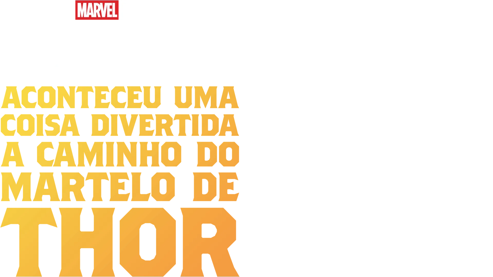 Aconteceu uma Coisa Divertida a Caminho do Martelo de Thor