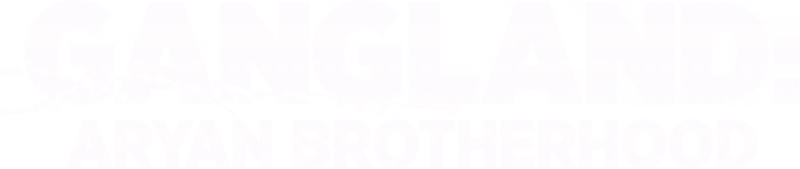 Gangland: Aryan Brotherhood