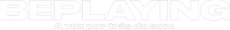 Beplaying | A voz por trás do som