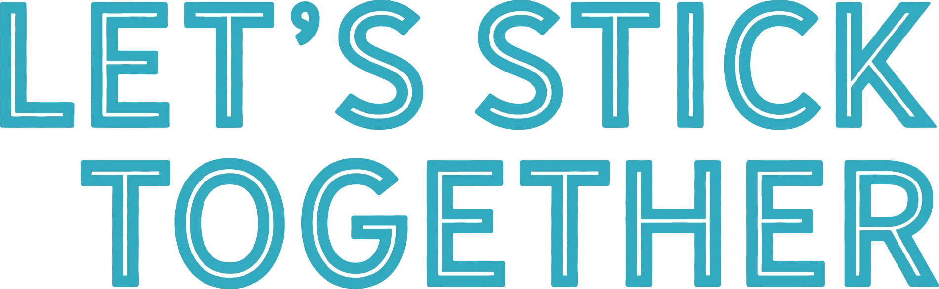 Let's Stick Together