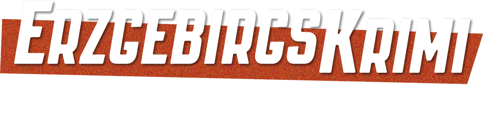 Erzgebirgskrimi - Verhängnisvolle Recherche