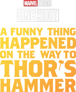 Marvel One-Shot: A Funny Thing Happened on the Way to Thor's Hammer
