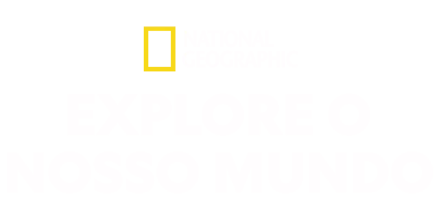 National Geographic: Explore o Nosso Mundo