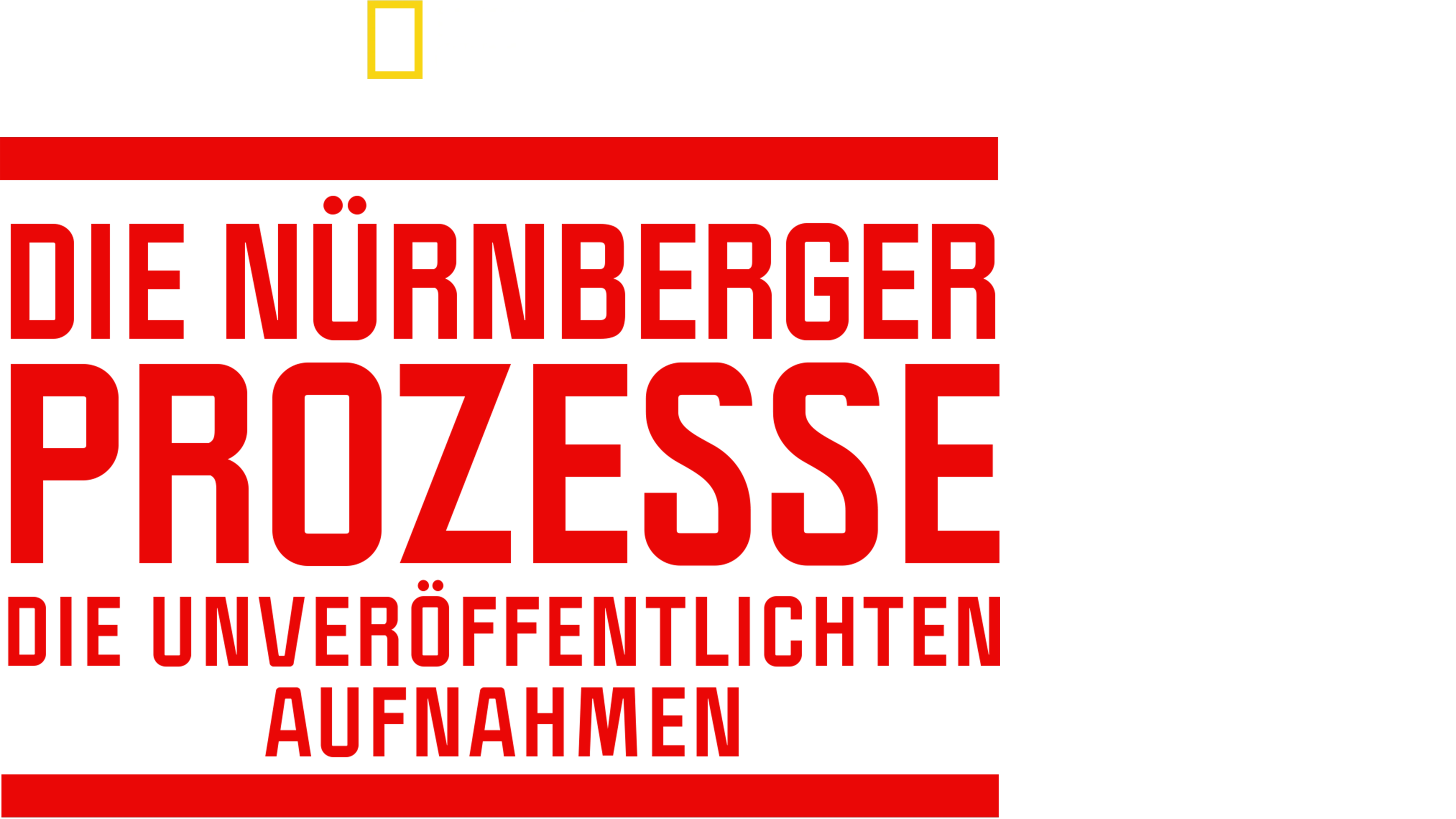 Die Nürnberger Prozesse: Die unveröffentlichten Aufnahmen