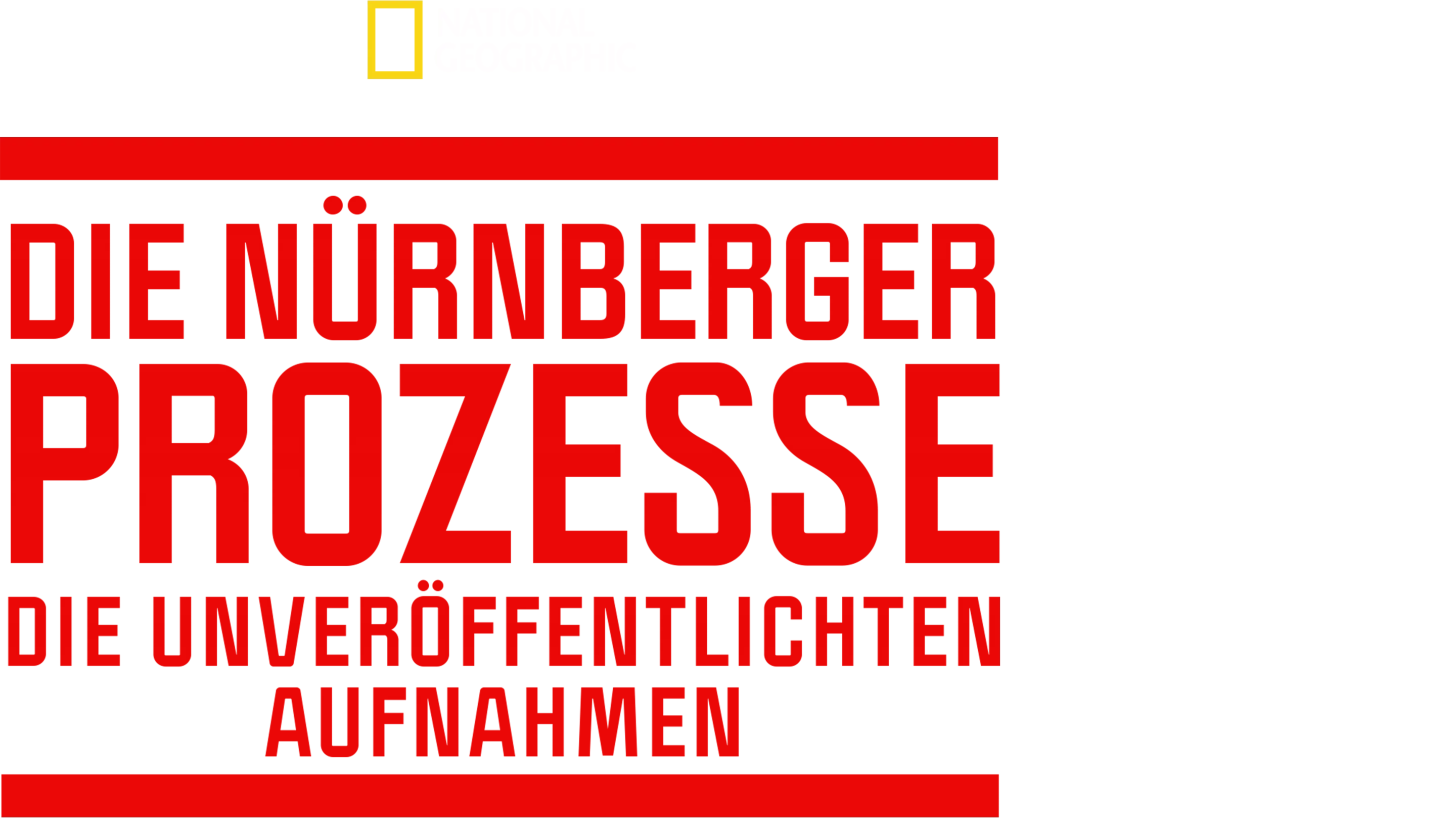 Die Nürnberger Prozesse: Die unveröffentlichten Aufnahmen