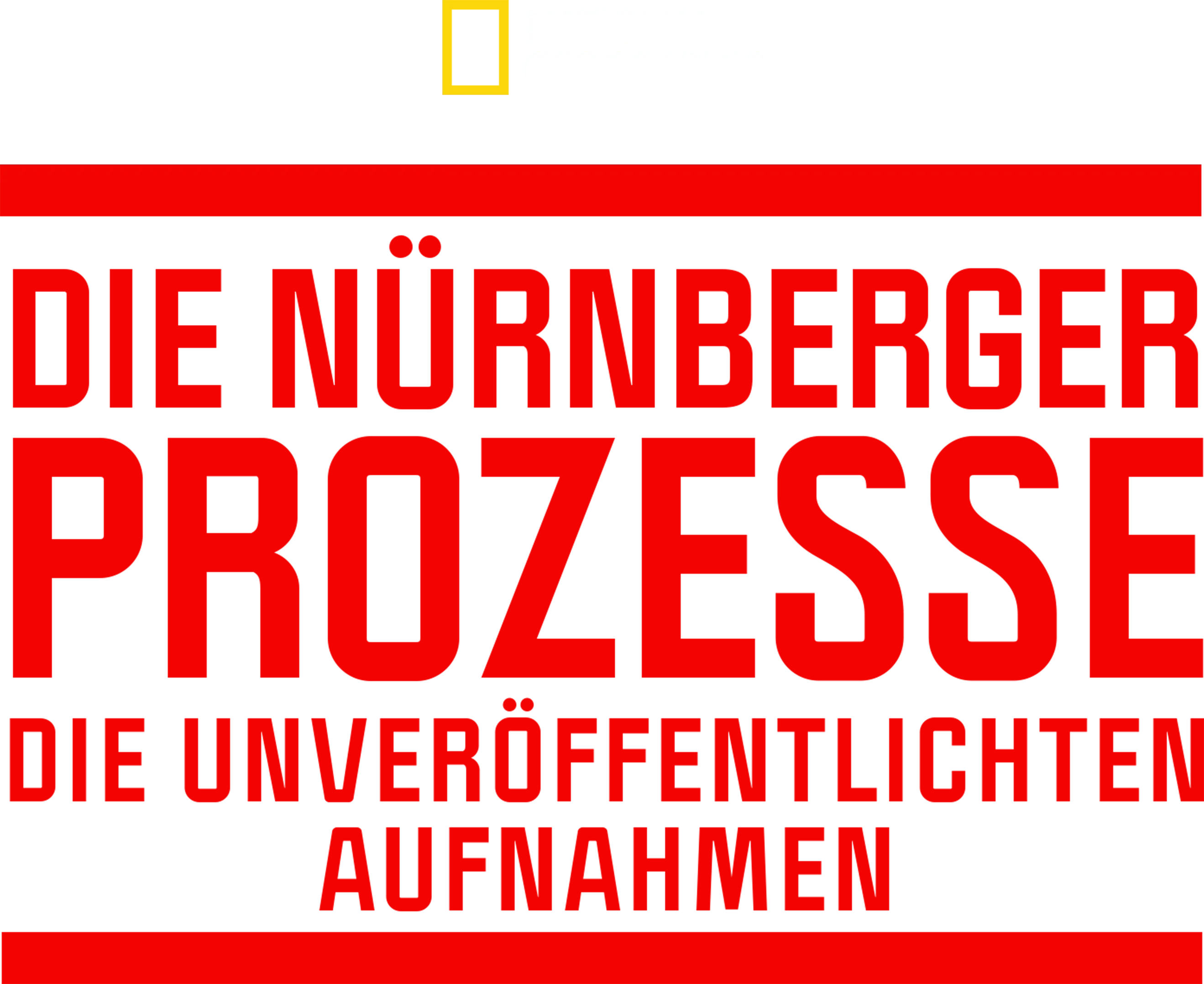 Die Nürnberger Prozesse: Die unveröffentlichten Aufnahmen