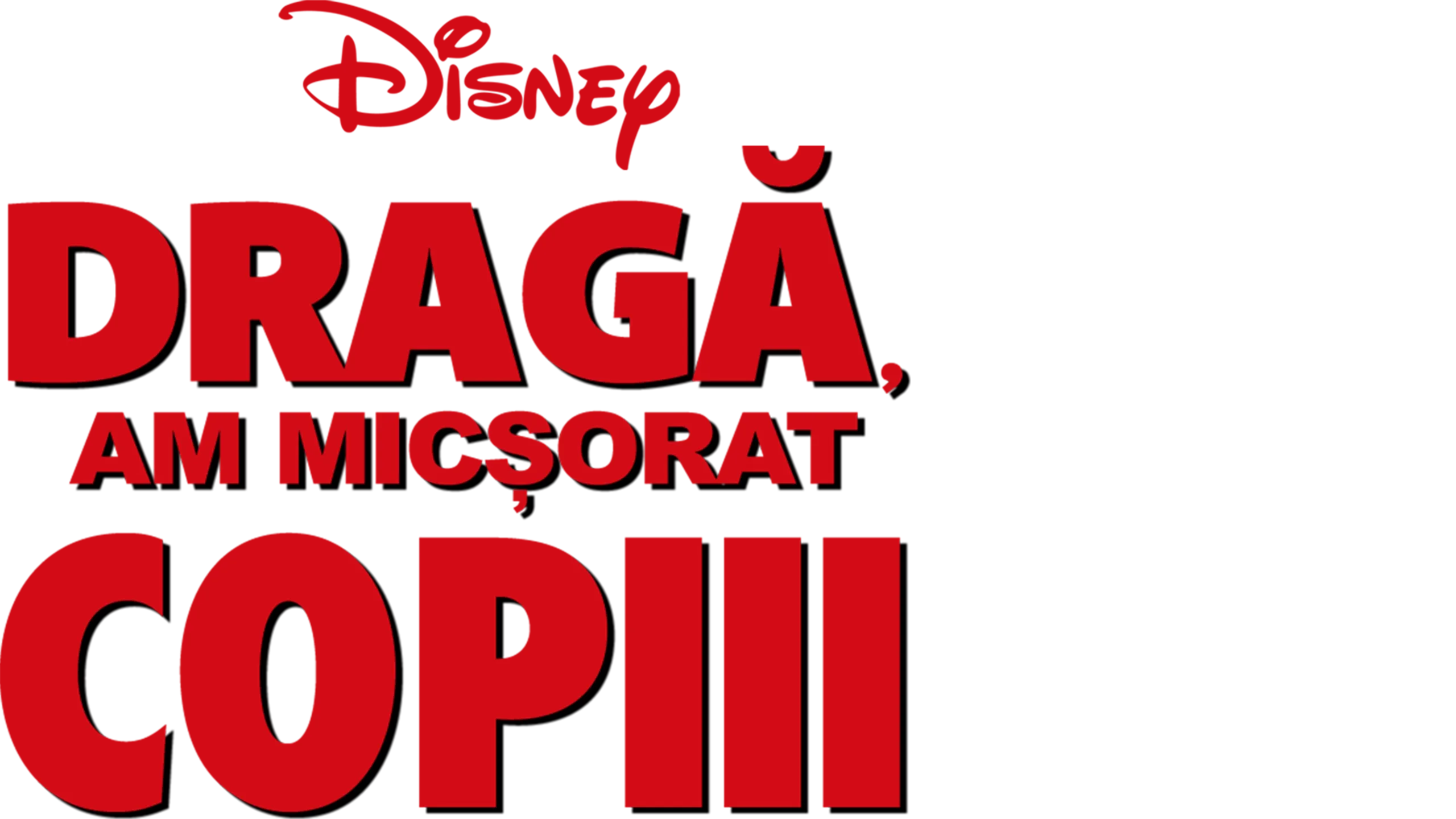 Dragă, am micșorat copiii