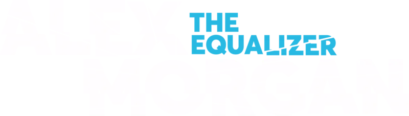 Alex Morgan: The Equalizer