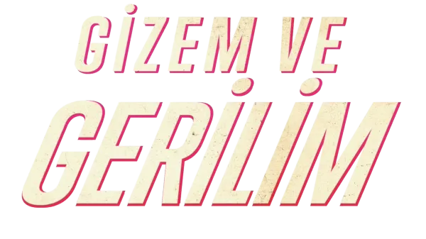Gizem ve Gerilim