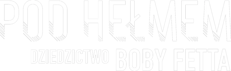 Pod hełmem: Dziedzictwo Boby Fetta