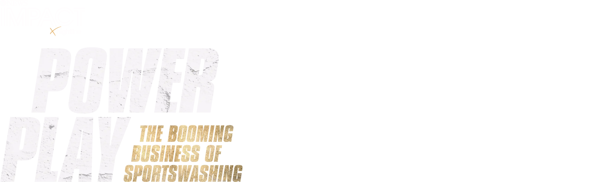 IMPACT x Nightline: Power Play: The Booming Business of Sportswashing