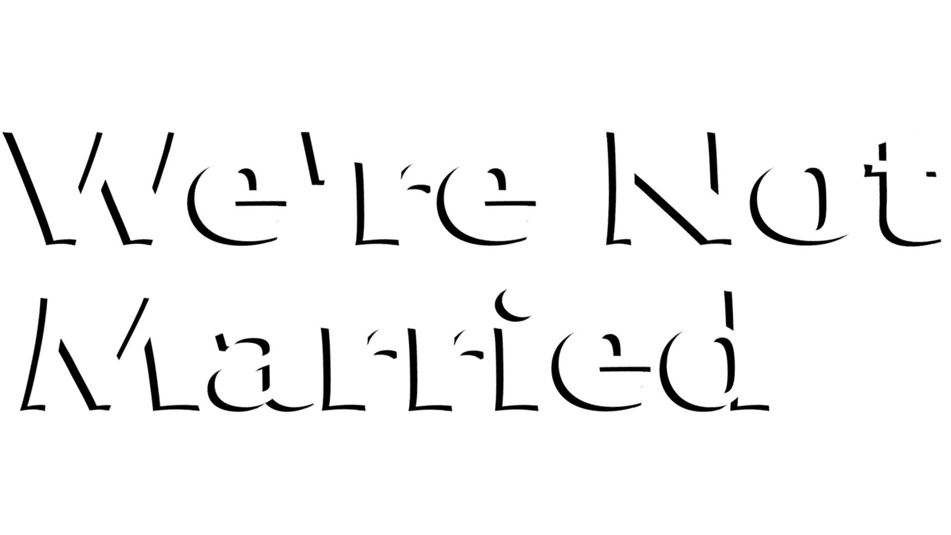 We're Not Married!