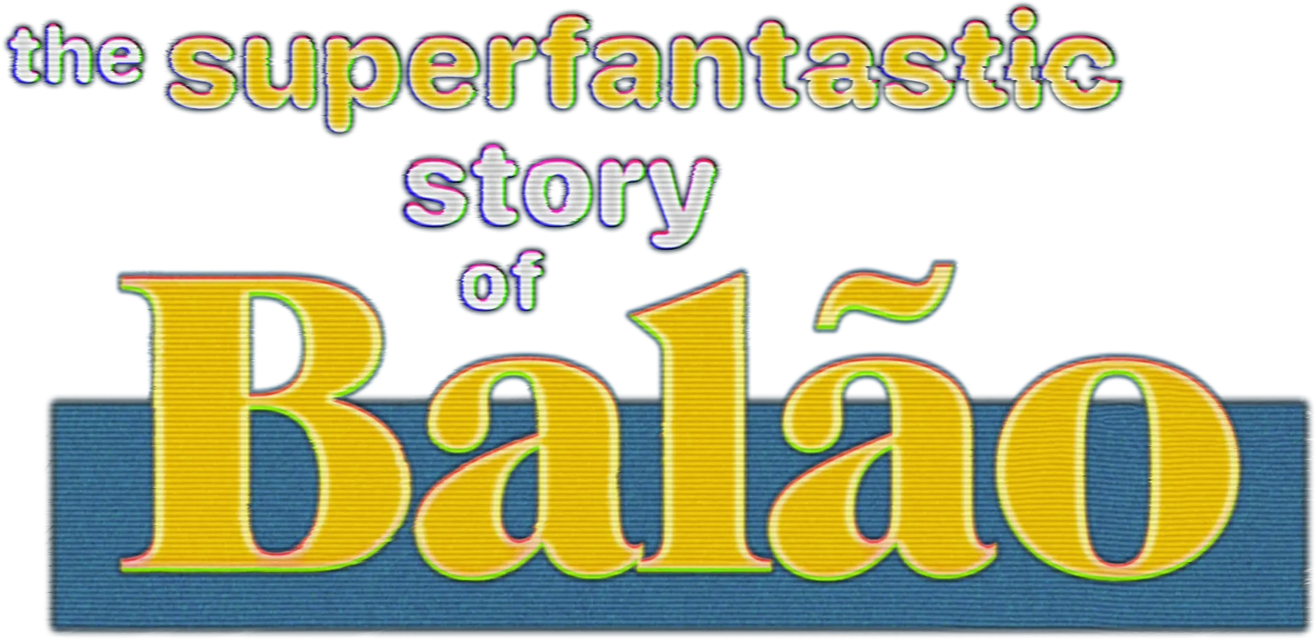 The Superfantastic Story of Balão