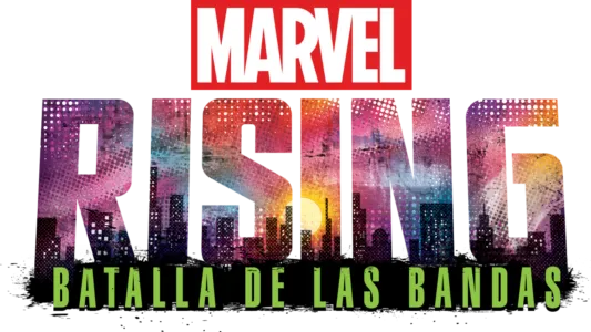 Marvel Rising: La Batalla de las Bandas