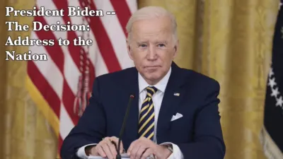 President Biden -- The Decision: Address to the Nation