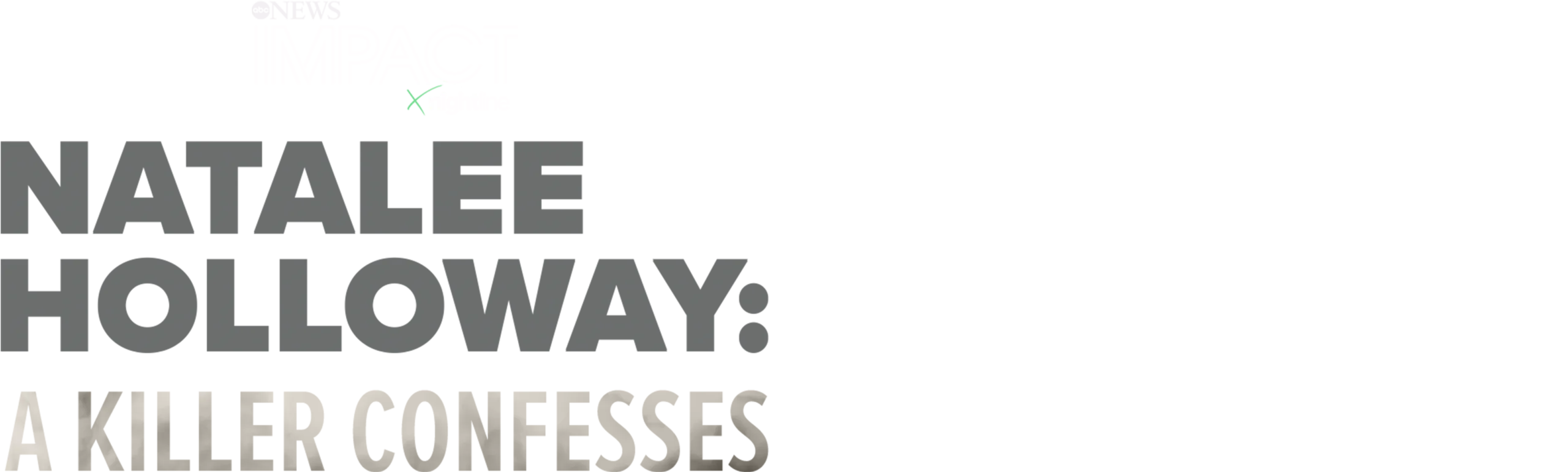 IMPACT x Nightline: Natalee Holloway: A Killer Confesses