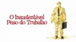 thumbnail - O Insustentável Peso do Trabalho
