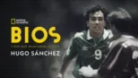 thumbnail - Bios. Vidas que marcaron la tuya: Hugo Sánchez