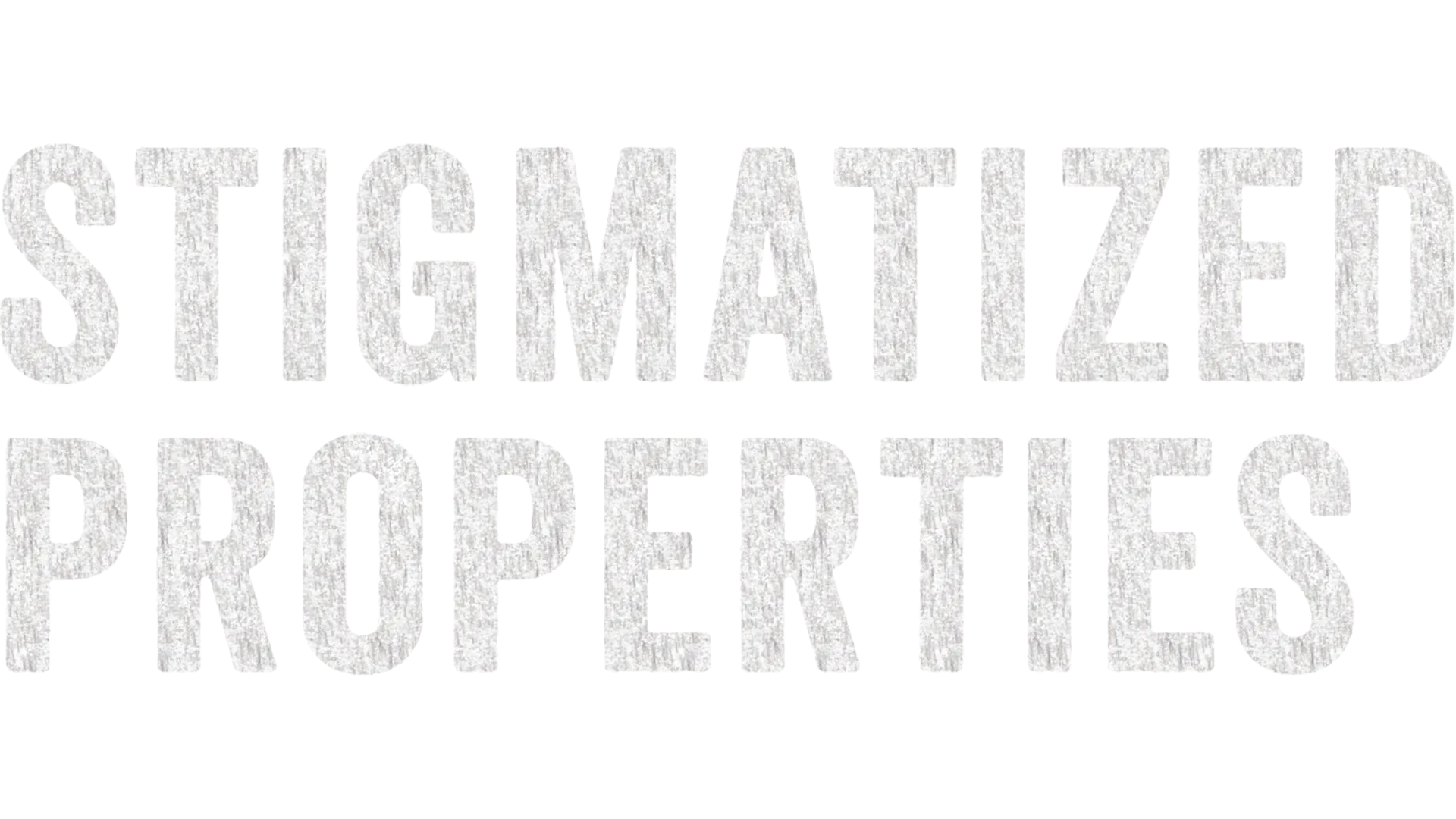 Stigmatized Properties