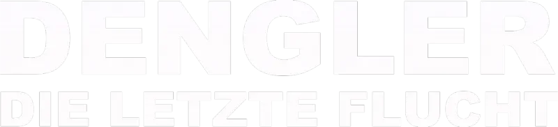 Dengler - Die letzte Flucht