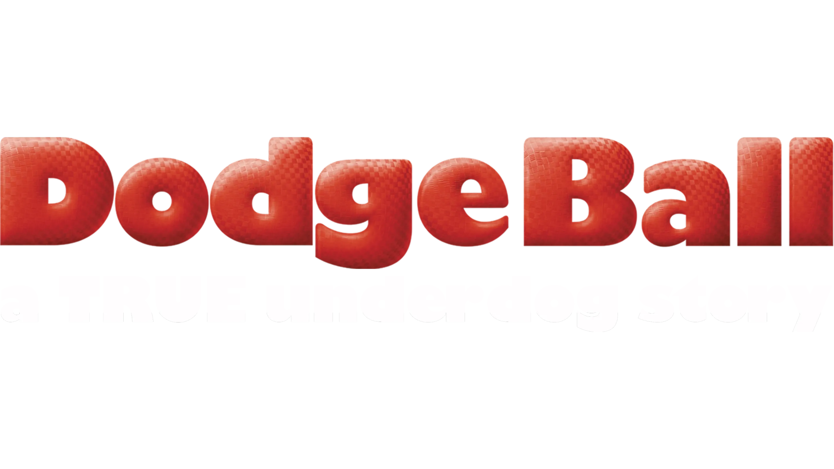 Dodgeball: A True Underdog Story