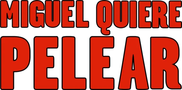 Miguel quiere pelear