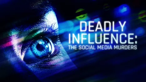 thumbnail - Deadly Influence: The Social Media Murders
