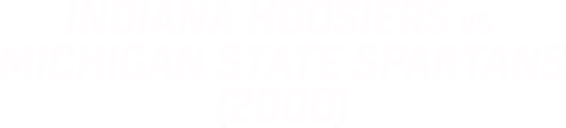 Indiana vs. Michigan State (2000)