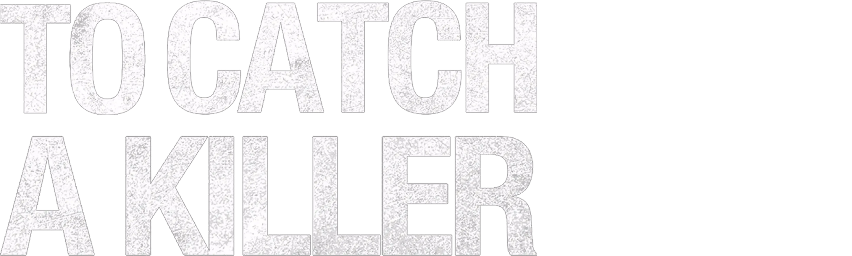 To Catch a Killer