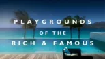 thumbnail - Playgrounds of the rich and famous