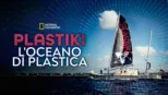 thumbnail - Plastiki - L'oceano di plastica