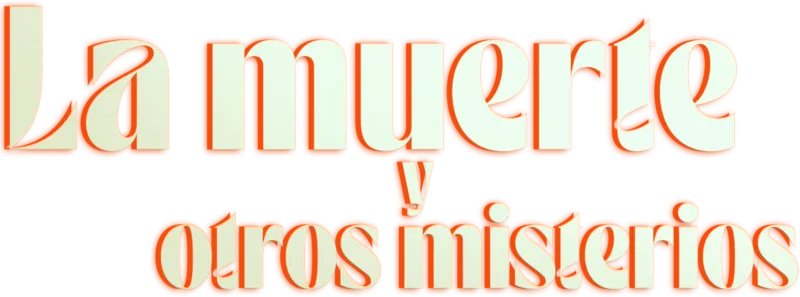 La muerte y otros misterios