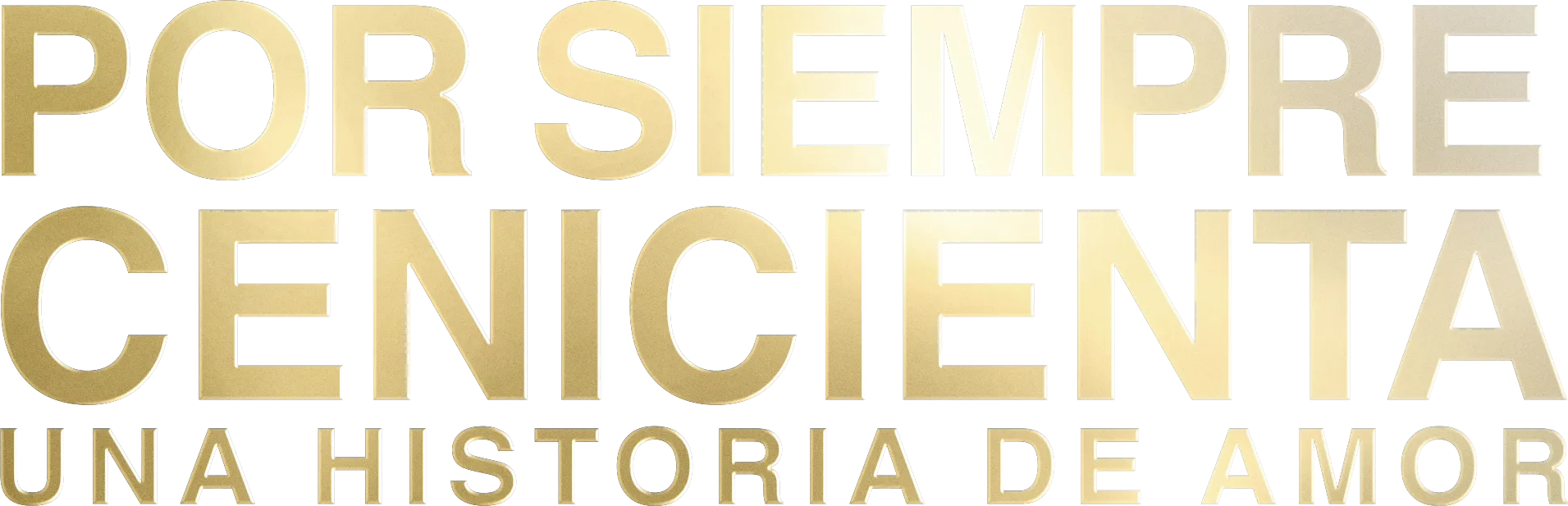 Por siempre: Cenicienta, Una historia de Amor